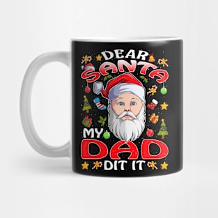 Dear Santa My Dad Did It Funny Mug